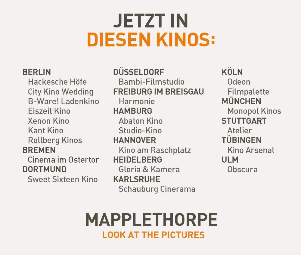 ROBERT MAPPLETHORPE: LOOK AT THE PICTURES! könnt Ihr diese Woche in den folgenden Kinos anschauen. Viel Spaß!