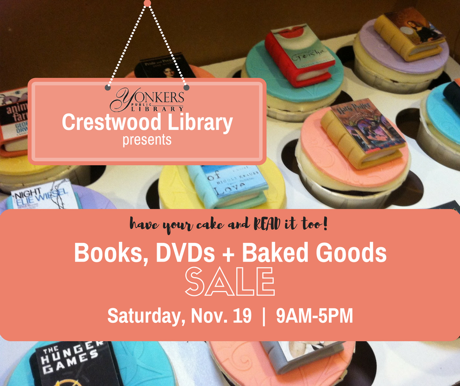 yonkerslibrary's tweet image. Have your cake and READ it too &quot;Books, DVDs + Baked Goods&quot; sale at Crestwood Library, 16 Thompson Street #booksale #yonkerspubliclibrary