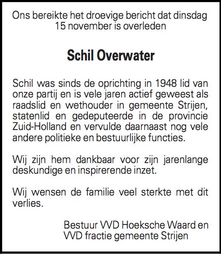 Bedroefd hebben wij kennisgenomen van het overlijden van Schil Overwater. Wij zijn hem dankbaar voor zijn jarenlange inzet.