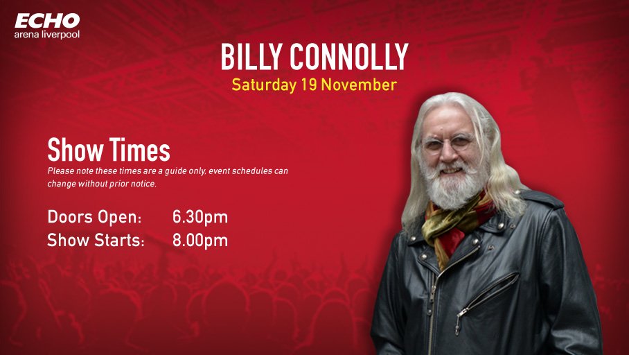 Just a few more hours to wait until <a href="/Billy_Connolly/">Billy Connolly</a> heads onto the stage. Here's the show times...