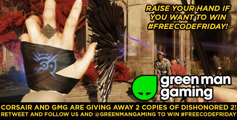 CORSAIR's tweet image. It's #FreeCodeFriday! We're giving away 2 copies of Dishonored 2! Retweet and follow @CORSAIR and @GreenManGaming for your chance to win!