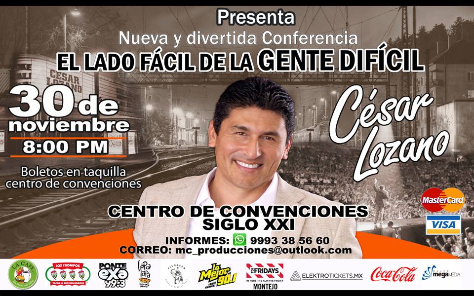 Cesar Lozano presenta su nueva y divertida conferencia #ElLadoFácilDeLaGenteDifícil 30 de Noviembre en el #CCSigloXXI