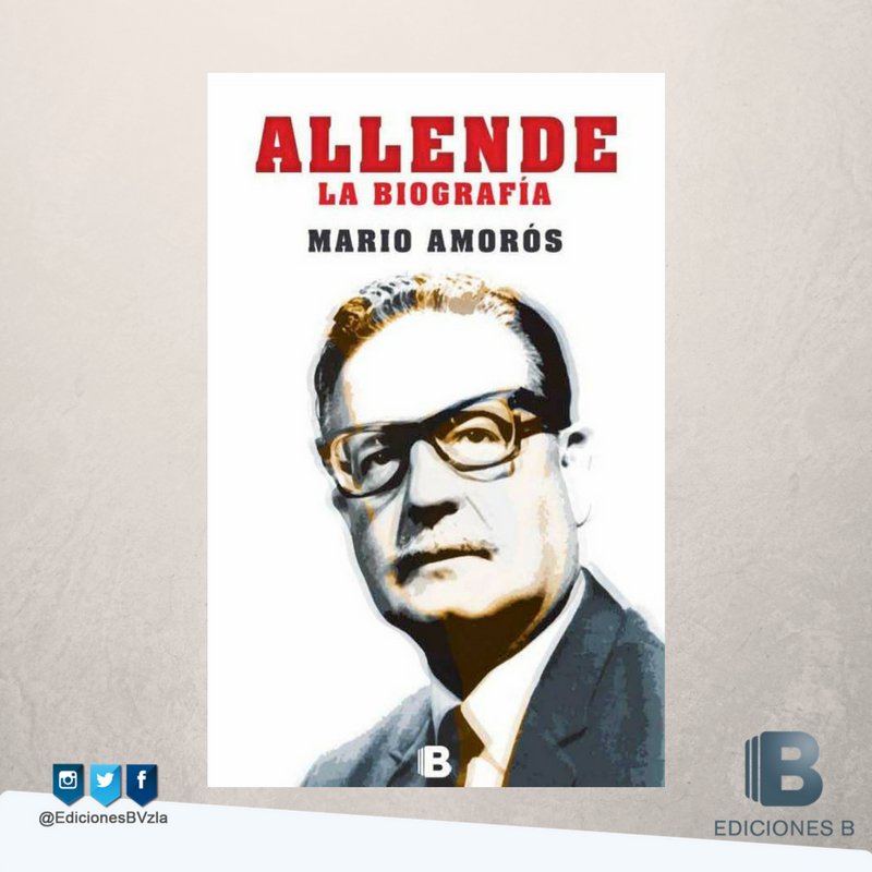 EdicionesBVzla's tweet photo. La historia de uno de los hombres más importantes de #Latinoamérica, “Allende. La biografía” de @MarioAmoros1973, un #LibroB indispensable. https://t.co/xlxkUVvDjD