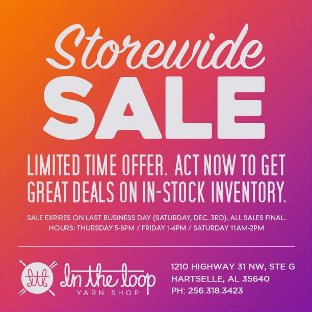 Storewide Sale #intheloopyarnshop #yarnshop #alabama #knitting #crochet #storeclosing