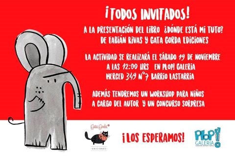#Panorama. Vayan a la presentación del nuevo libro de Fabián Rivas "¿Dónde está mi tuto?" de <a href="/GataGordaEd/">Gata Gorda Ediciones</a>, mañana a las 12 en <a href="/PLOPGaleria/">PLOP! Galería</a>.