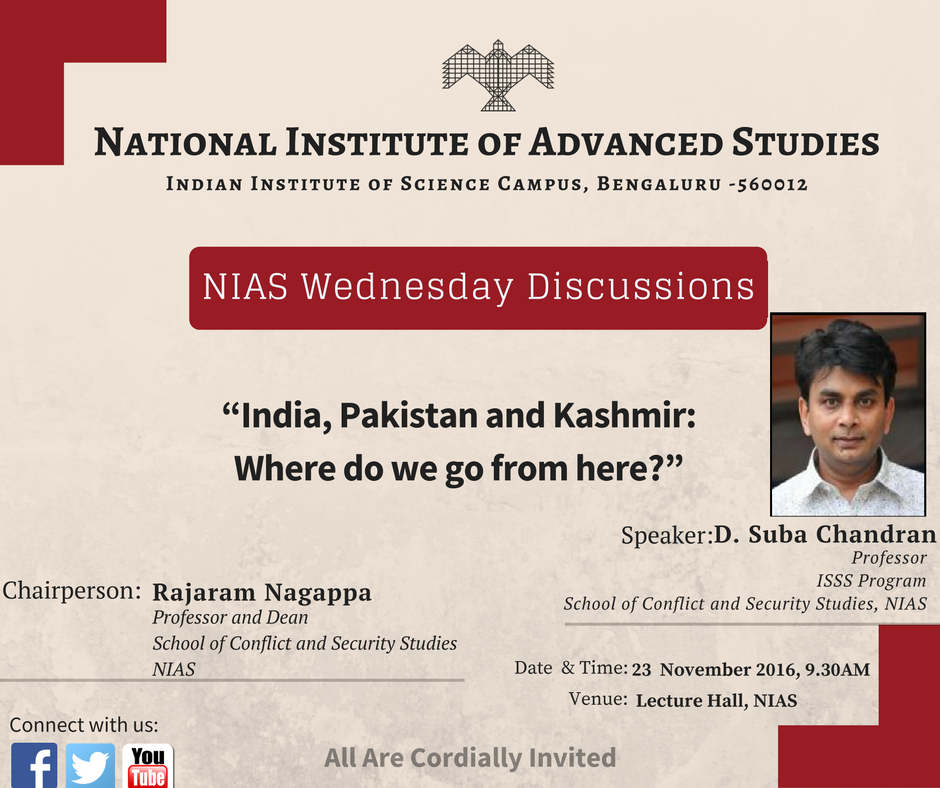 NIAS_India's tweet image. #NIASWednesdayDiscussions by Prof @subachandran on 23 Nov 2016 at 9.30 AM. NIAS. @HRDMinistry @SushmaSwaraj #India, #Pakistan #kashmir