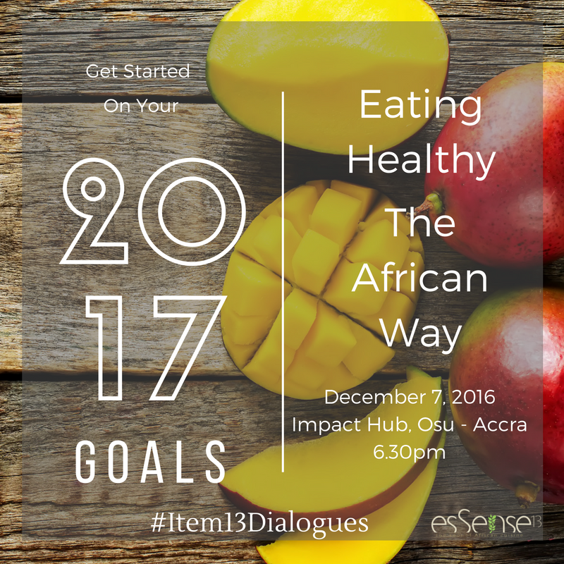 essense_13's tweet photo. In #Accra? Join us on Dec 7 for our 2nd #Item13Dialogues at @ImpactHubAccra for an informative discussion on healthy African eating habits. https://t.co/rcjtuCiDjf
