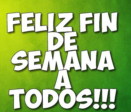MUY buenos días! Feliz fin de semana ? Qué planes tienes? ❓❓❓ feliz fin de semana MUY buenos días! Feliz fin de semana ? Qué planes tienes? ❓❓❓