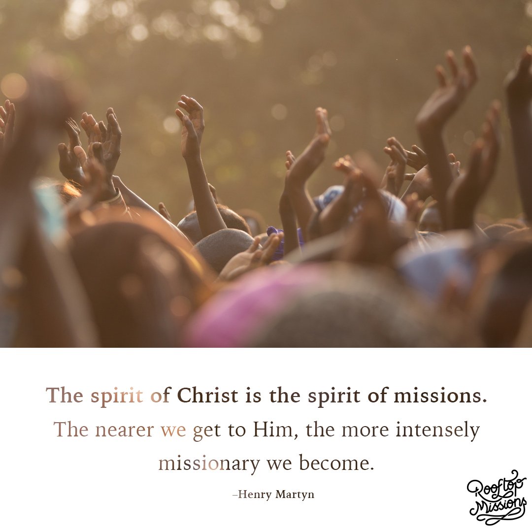 RooftopUpdates's tweet photo. The spirit of Christ is the spirit of missions. The nearer we get to Him, the more intensely missionary we become. – Henry Martyn https://t.co/ggVSZQCRRb