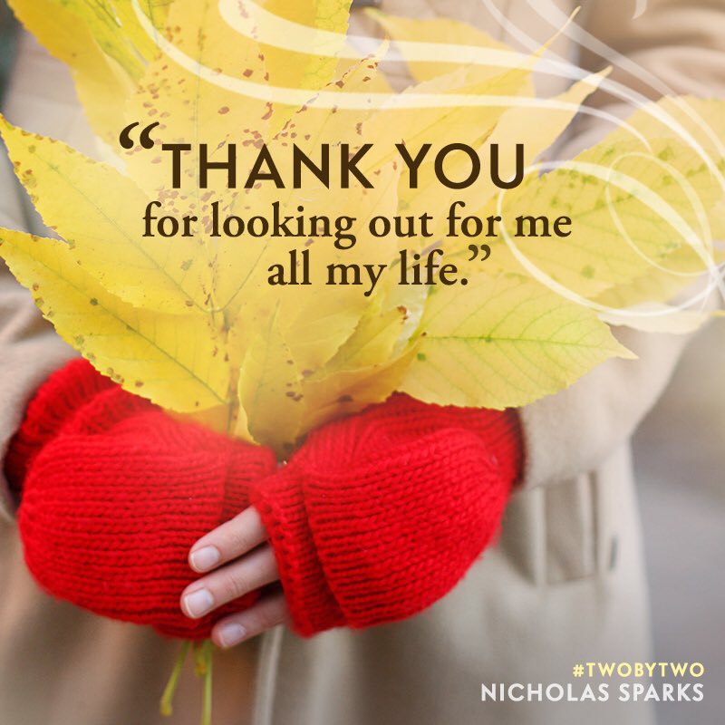 NicholasSparks's tweet photo. 'Tis the season of gratitude, family and friends. Tag or share with the person you'd like to thank for having your back this year! #TwoByTwo https://t.co/WzmwJef3S3