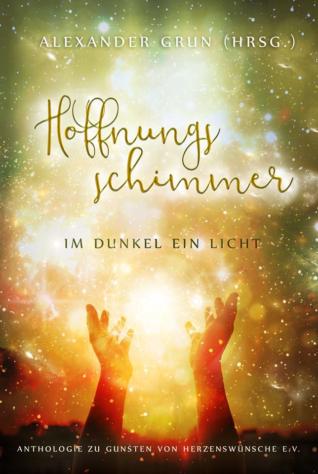 E-Book oder Taschenbuch: "Hoffnungsschimmer - Im Dunkel ein Licht". Alle Erlöse gehen an "Herzenswünsche e.V." amazon.de/dp/3741253162