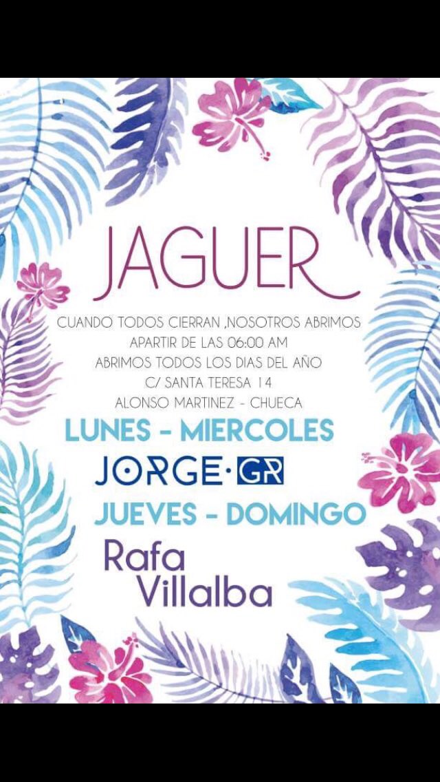 Buen Día para salir de fiesta, si quieres que nos tomemos una copita juntos ,JAGUER , 6:00 H.  Santa Teresa 14.