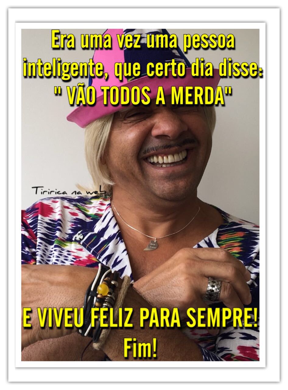 Marminino😂😂😂😂👌 - Frases De Tiririca. Eu Adoro