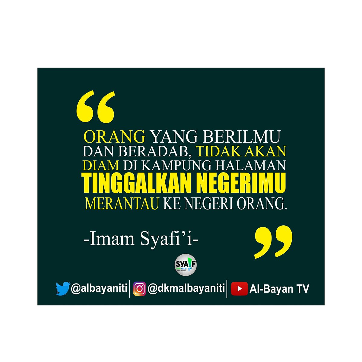 Orang yang Berilmu dan Beradab, tidak akan diam di kampung halaman.

instagram.com/p/BNCGjtvBUg7/