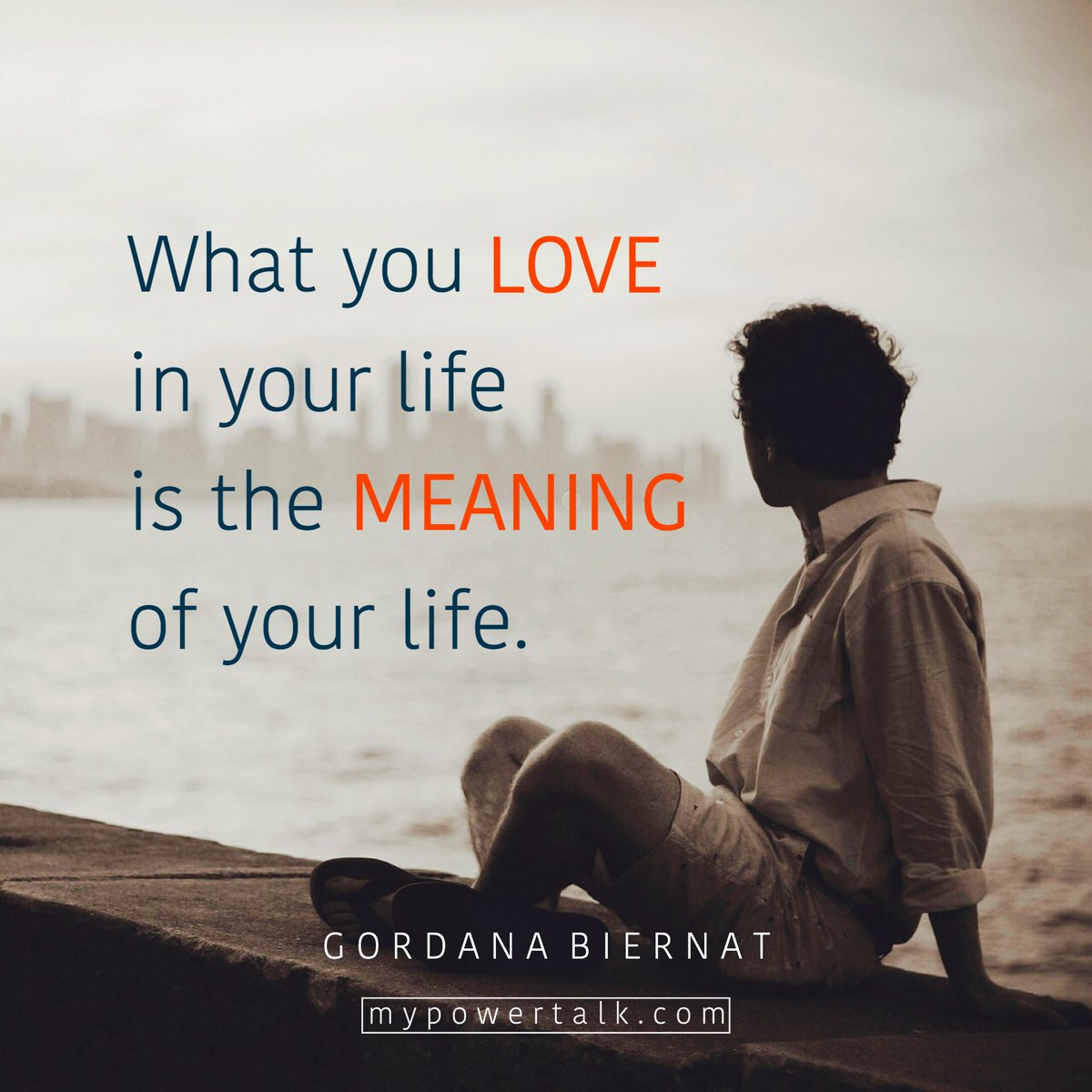 MyPowertalk's tweet photo. What you LOVE 
in your life 
is the MEANING 
of your life.

#ShineOn 
#KnowTheTruth
#Love https://t.co/ZA0YjzPWdd