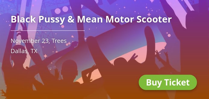 DallasRockGigs's tweet photo. 🎤 Black Pussy &amp; Mean Motor Scooter, Nov 23, Buy a ticket: 🎫 https://t.co/pTyZRLCzN1 https://t.co/qAY5ATzT3y