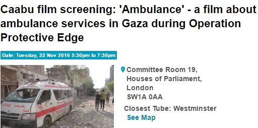 Reminder: Tomorrow at 5:30pm is your chance to see <a href="/Ambulancegaza/">Ambulance Film</a> screened in Parliament. Details: caabu.org/events/caabu/c…