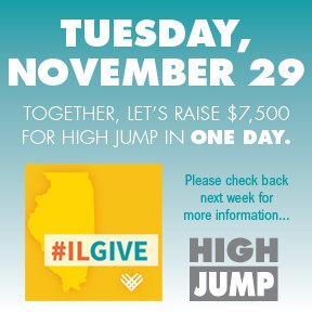 Nov 29 is #GivingTuesday &amp; High Jump is participating in #ILGive to raise $7,500 in 24 hours! Check back later for more info.