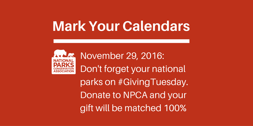 NPCA's tweet photo. SAVE THE DATE: Please don’t forget your national parks this #GivingTuesday (November 29). Your gift will be matched 100%! https://t.co/kthX7jn4Yl