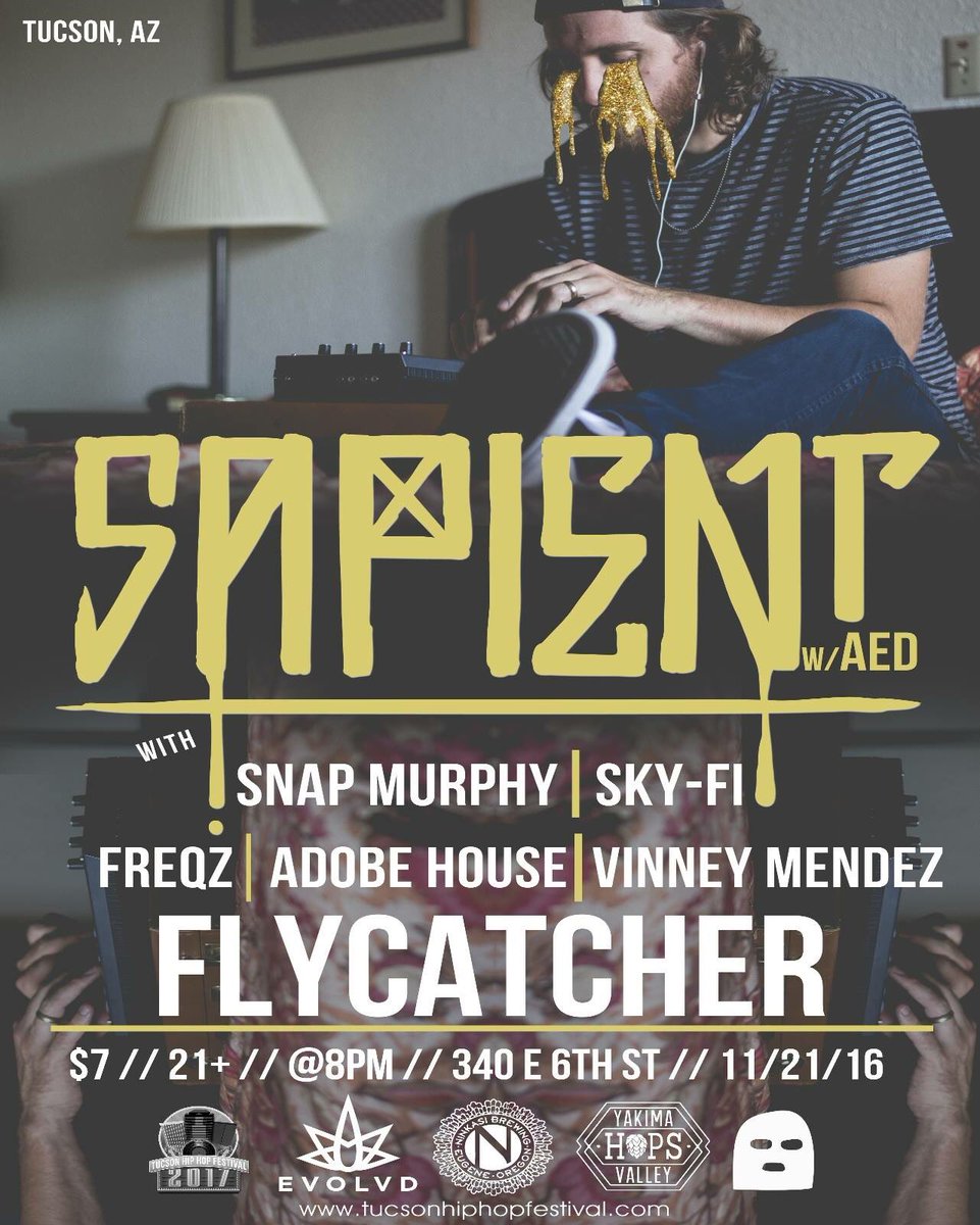 SMASHLAMES's tweet photo. TONIGHT #tucson! Live at @The_Flycatcher with @Sapientkills @SNAPMURPHY @therealSkyFi @AdobeHouseMusic #freqz #vinneymendez good music! https://t.co/6bSUBGIqrp