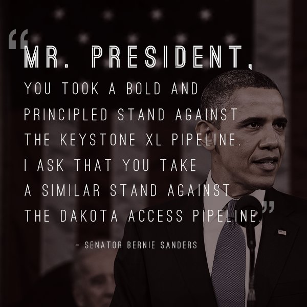 SenSanders's tweet image. We say to @POTUS, in any  way that you can, stop the Dakota Access Pipeline. #NoDAPL