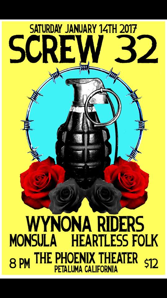 <a href="/ScrewThirtyTwo/">Screw 32</a> will play <a href="/phoenixtheater/">The Phoenix Theater</a> in Petaluma Sat. 1-14-17 with The Winona Riders, Monsula &amp; Heartless Folk.
facebook.com/events/1745984…
