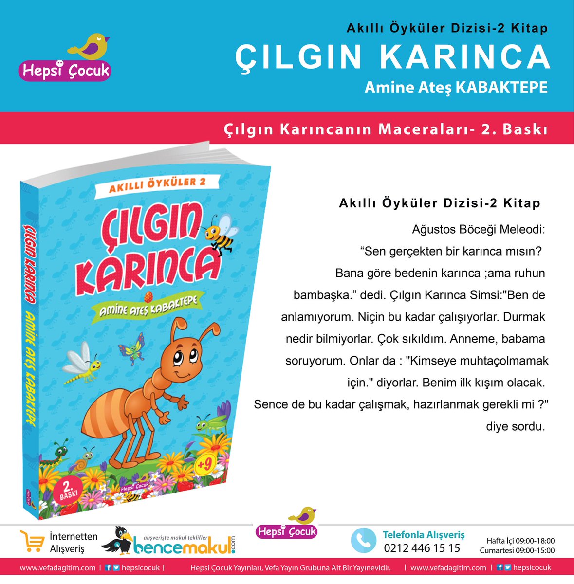 Akıllı Öyküler çok sevildi;) Kısa sürede 2. baskısını yaptık.
Temin için; bencemakul.com ve 0212 446 15 15