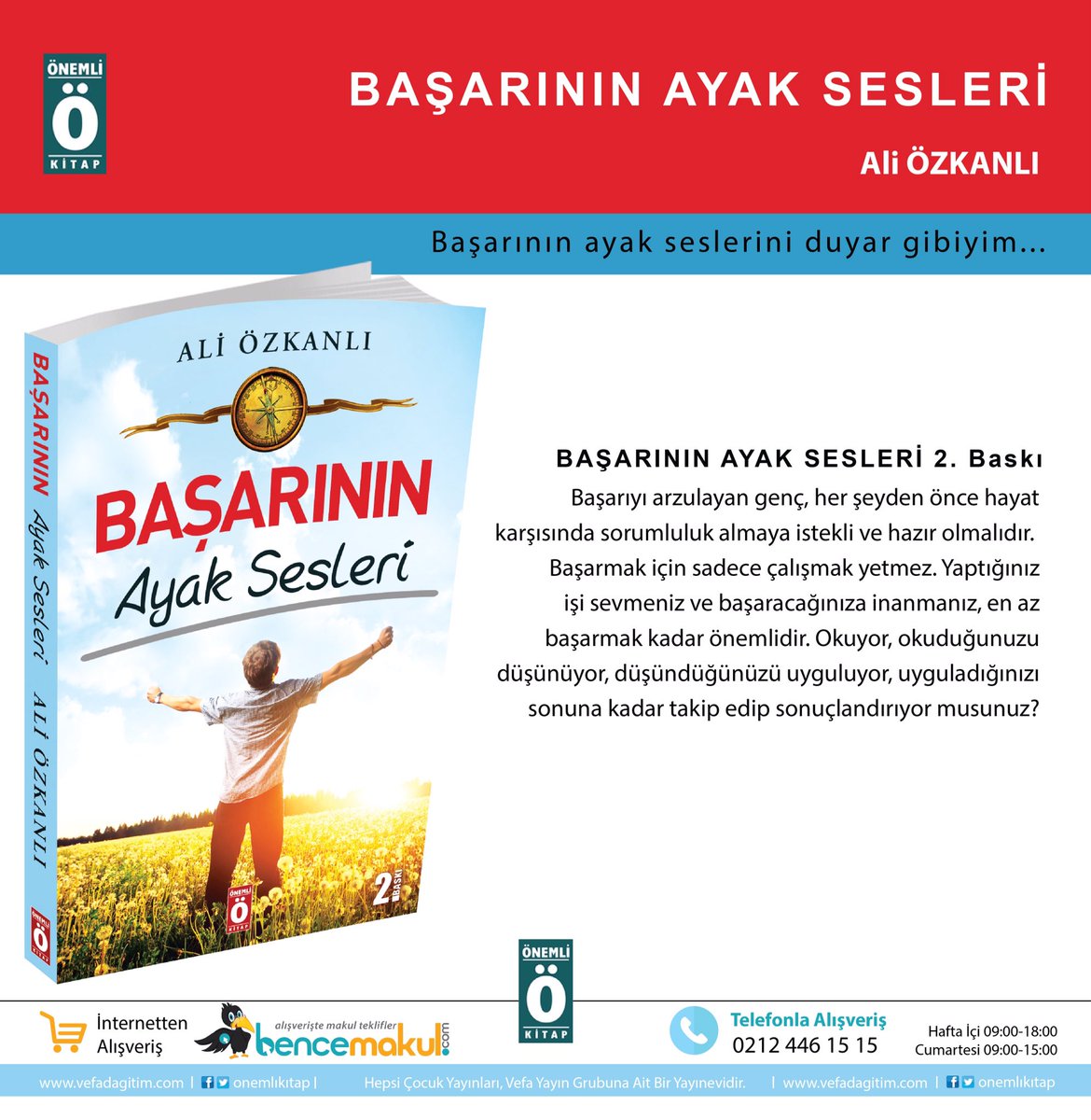 BAŞARININ AYAK SESLERİ, gittikçe artıyor... 2. Baskımız raflarda
Temin; bencemakul.com ve 0212 446 15 15