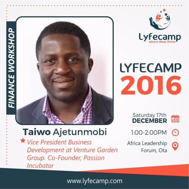 lyfecamp's tweet photo. Meet the Finance Mentor: Mr. Taiwo Ajetunmobi, VP, Business Development at Venture Garden, and Co-founder, Passion Incubator. #LYFECamp 2016 https://t.co/Ft0vajDxYl