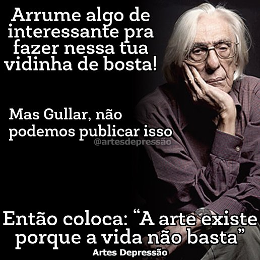 Artes Depressão on Twitter: ""A arte existe porque a vida não basta"  Ferreira Gullar #ArtesDepressão #RIPGullar https://t.co/bvEUBUQG1H" /  Twitter