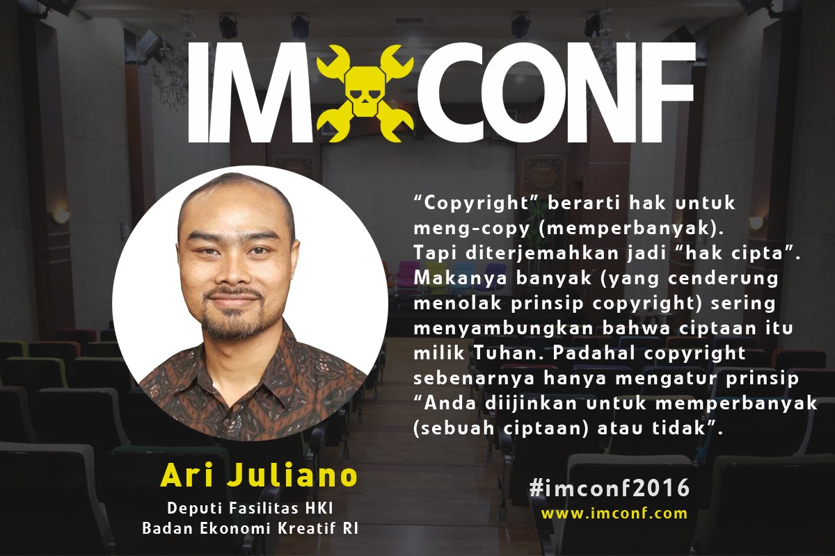 Di #imconf2016, Deputi <a href="/arijuliano/">Ari Juliano Gema</a> dari @BekrafID meluruskan definisi "Copyright" yg sering jd salah kaprah di Indonesia. Terima kasih Mas!