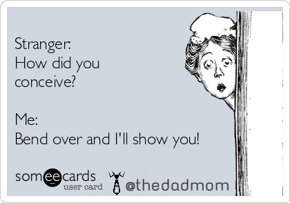 thedadmom's tweet photo. 🤔 Well, it's time for another #meanmondaymusing!  People can bend over and stick this question where it belongs 😂😂😂🙈 #SorryNotSorry https://t.co/PmBPklSrVA