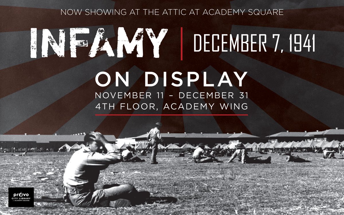 NOW ON DISPLAY: 
INFAMY: December 7, 1941