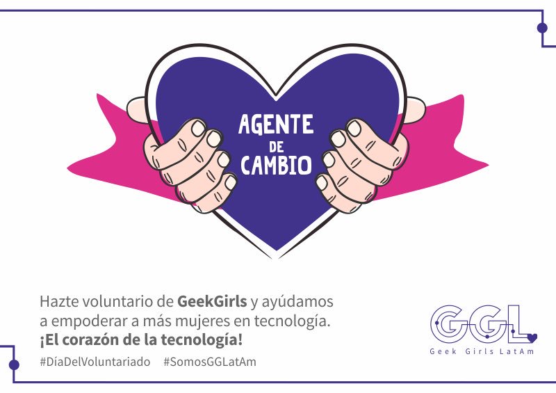 En el #DiaDelVoluntario únete a la comunidad que empodera a la mujer como agente de cambio en y con tecnología. geekgirls.co 💜