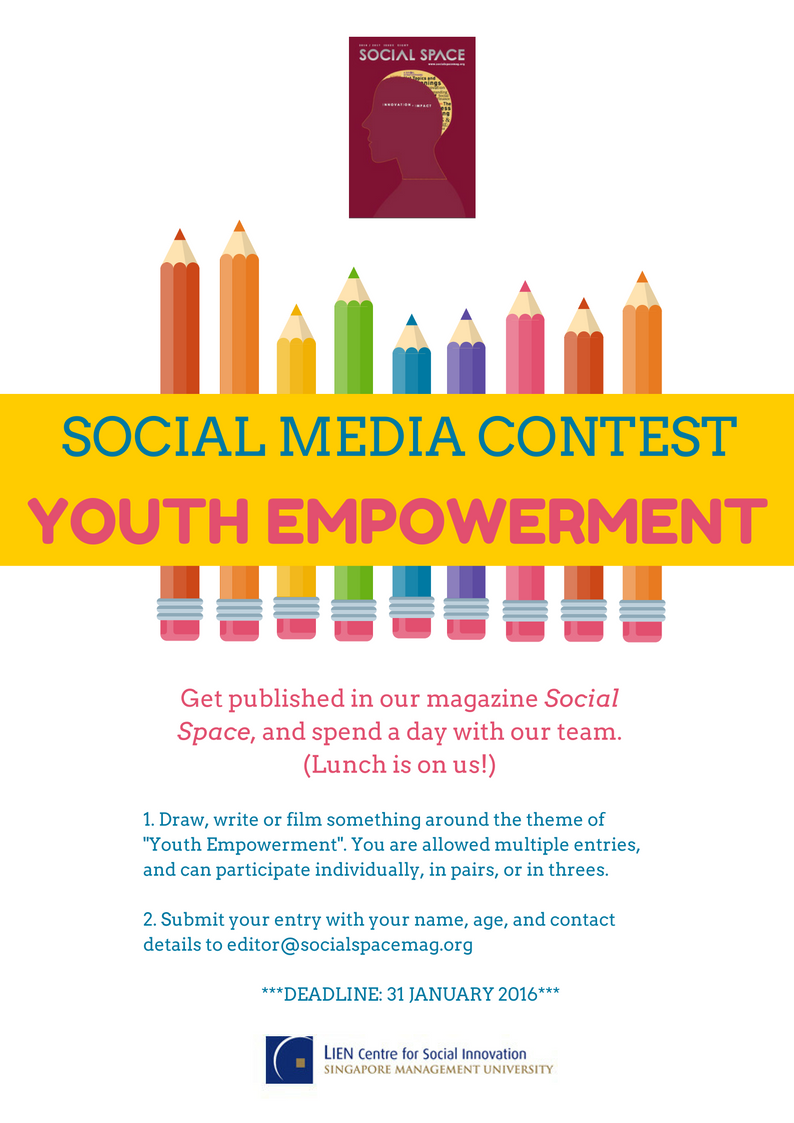 LienCentreSMU's tweet photo. Wanna get published in our magazine, Social Space? Write/draw/film something on "Youth Empowerment" by Jan 31! #socent #ChangeGen #LeadYoung https://t.co/2wfcJIX5od