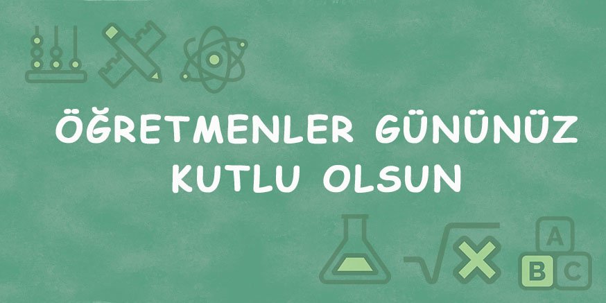 Tüm öğretmenlerin ÖĞRETMENLER GÜNÜ kutlu olsun
