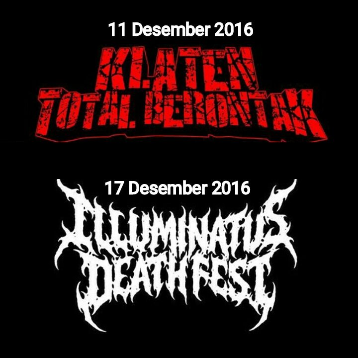 Confirmed on December 2016 !

#klatentotalbetontak4
#illuminatusdeathfest