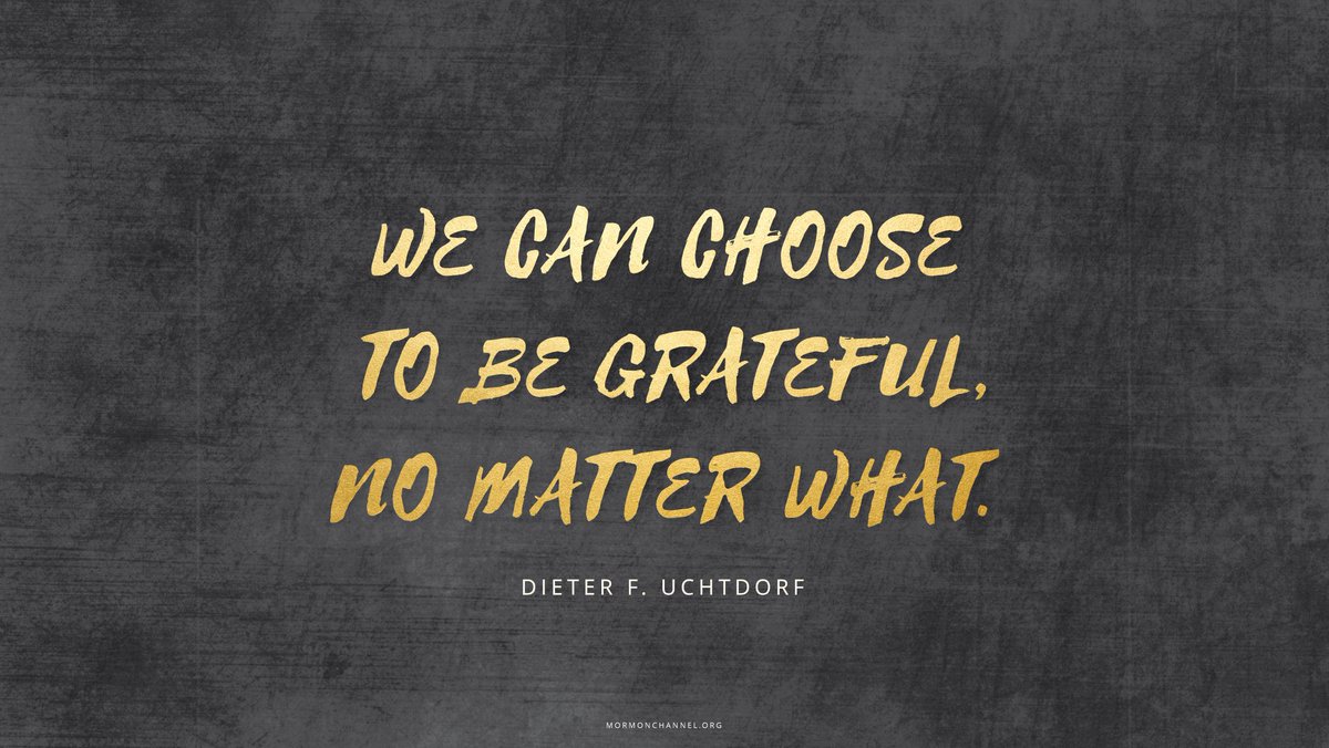 mormonchannel's tweet photo. What are you grateful for? #QuoteOfTheDay https://t.co/xZvDiEsxKe