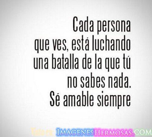 mama_moderna's tweet photo. "Cada persona que ves está luchando una batalla que no conoces. Intenta ser amable siempre." https://t.co/kCBBbX2TNo