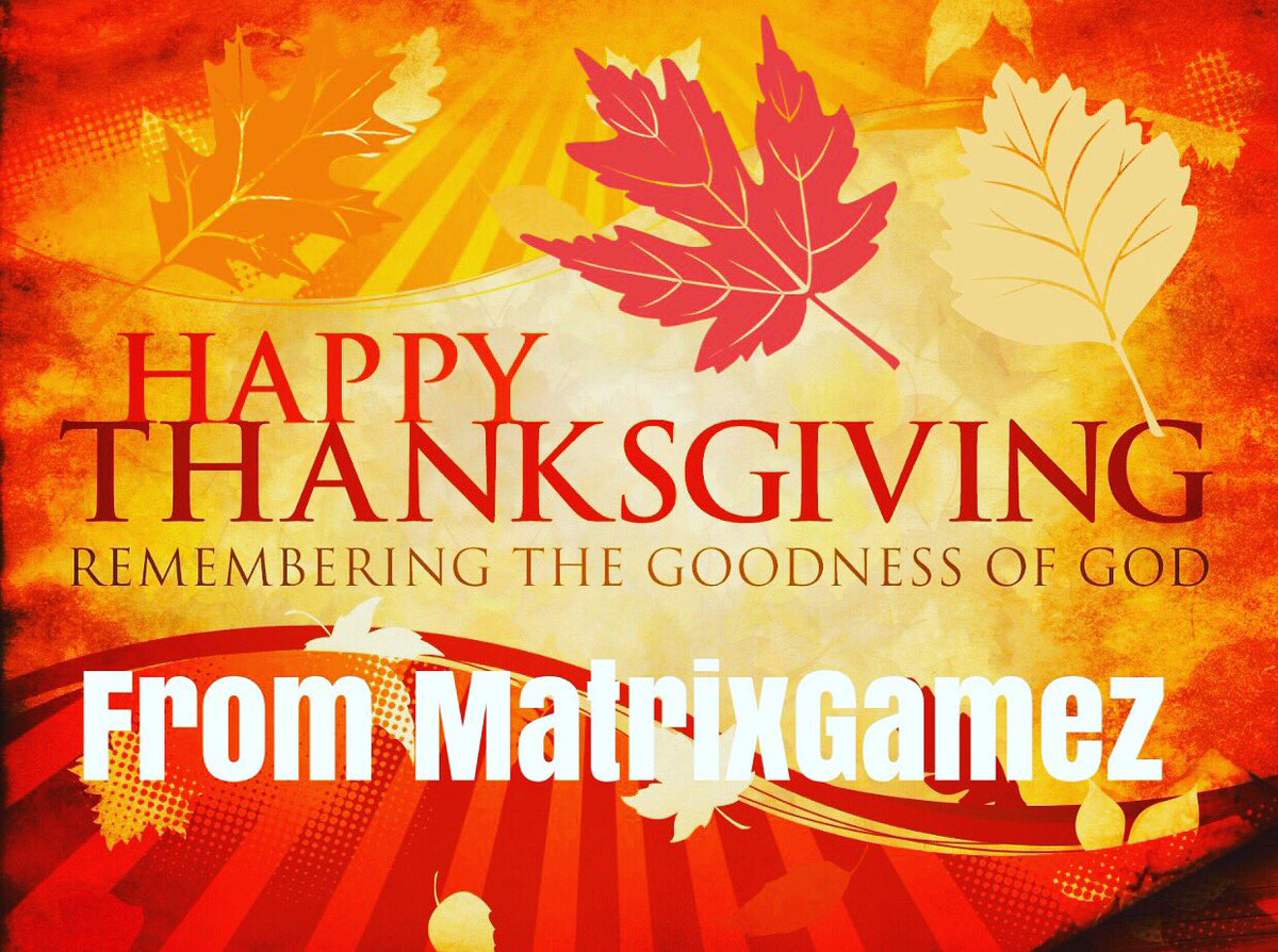 MatrixGamezz's tweet image. Happy Thanksgiving From MatrixGamez #thanksgiving