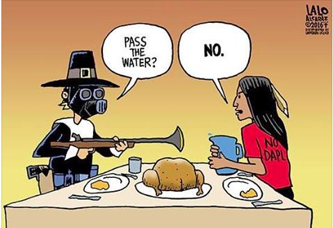 .@LaloAlcarez cartoon about today #thanksgivingthursday #NoDAPL #StandingRock #MniWiconi