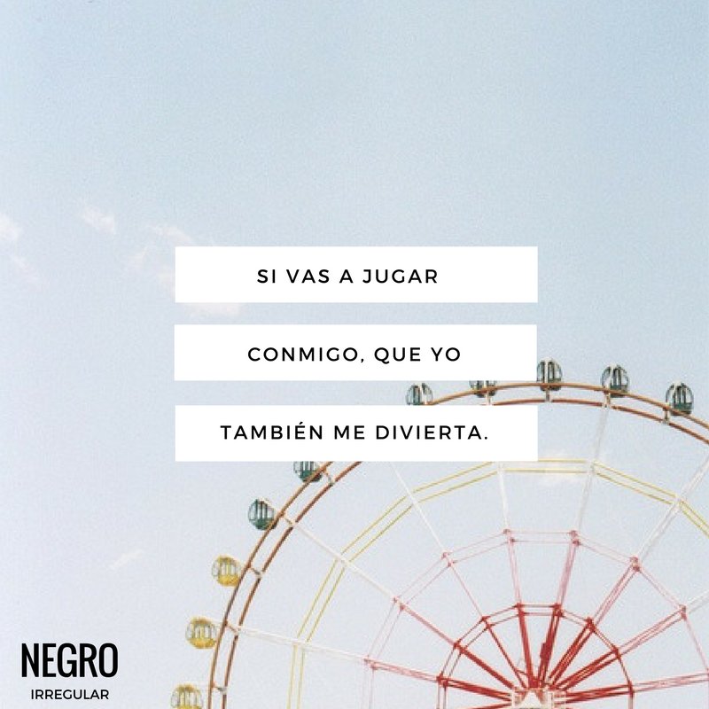 NegroIrregular's tweet photo. La de hoy:
Si vas a jugar conmigo, que yo también me divierta. 
#NegroIrregular #IdeaSpot #ElBlogdelasIdeas #Diseño #Idea #Creativo https://t.co/62QFDN4cmw