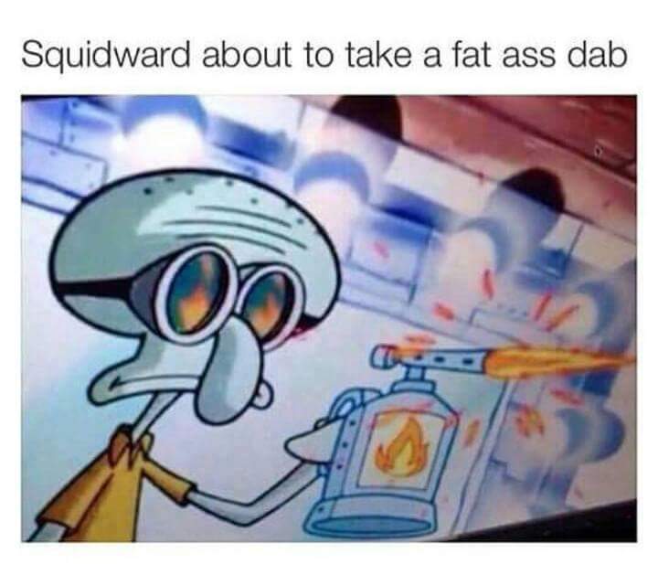 aDrugsLife's tweet photo. I could use a fat ass #dab right about now... https://t.co/A8KDM4okSM