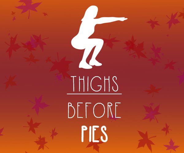 Well, maybe just a liiiittle pie. Have a great Thanksgiving!

#thanksgiving #fitness #pie #legs #squats #funny