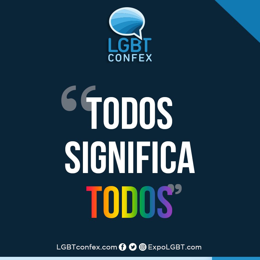LGBTconfex's tweet photo. Todos significa todos"  #LGBTconfex2016 https://t.co/qlMOg9fc44