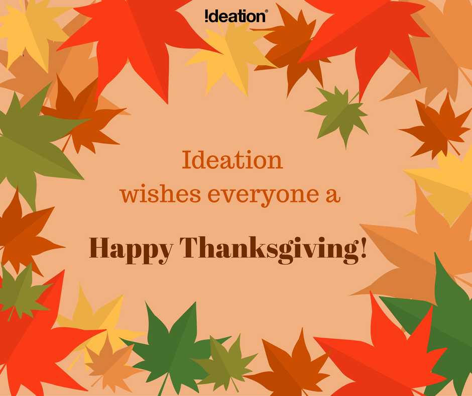 Happy Thanksgiving from your friends at The Ideation!
