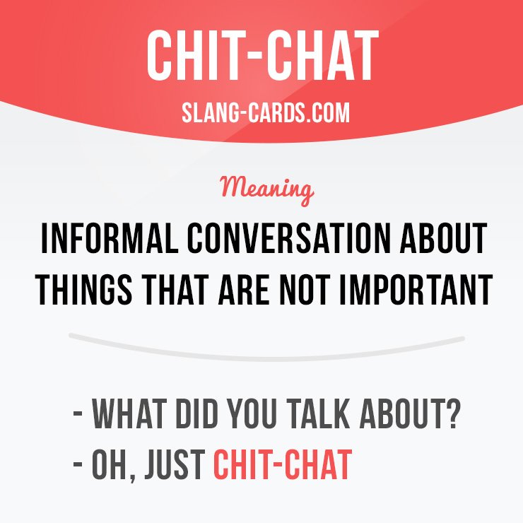 Slang Cards Chit Chat Means An Informal Conversation About Things That Are Not Important Slang Englishslang Saying Sayings Phrase Phrases T Co X4g76gcmuc