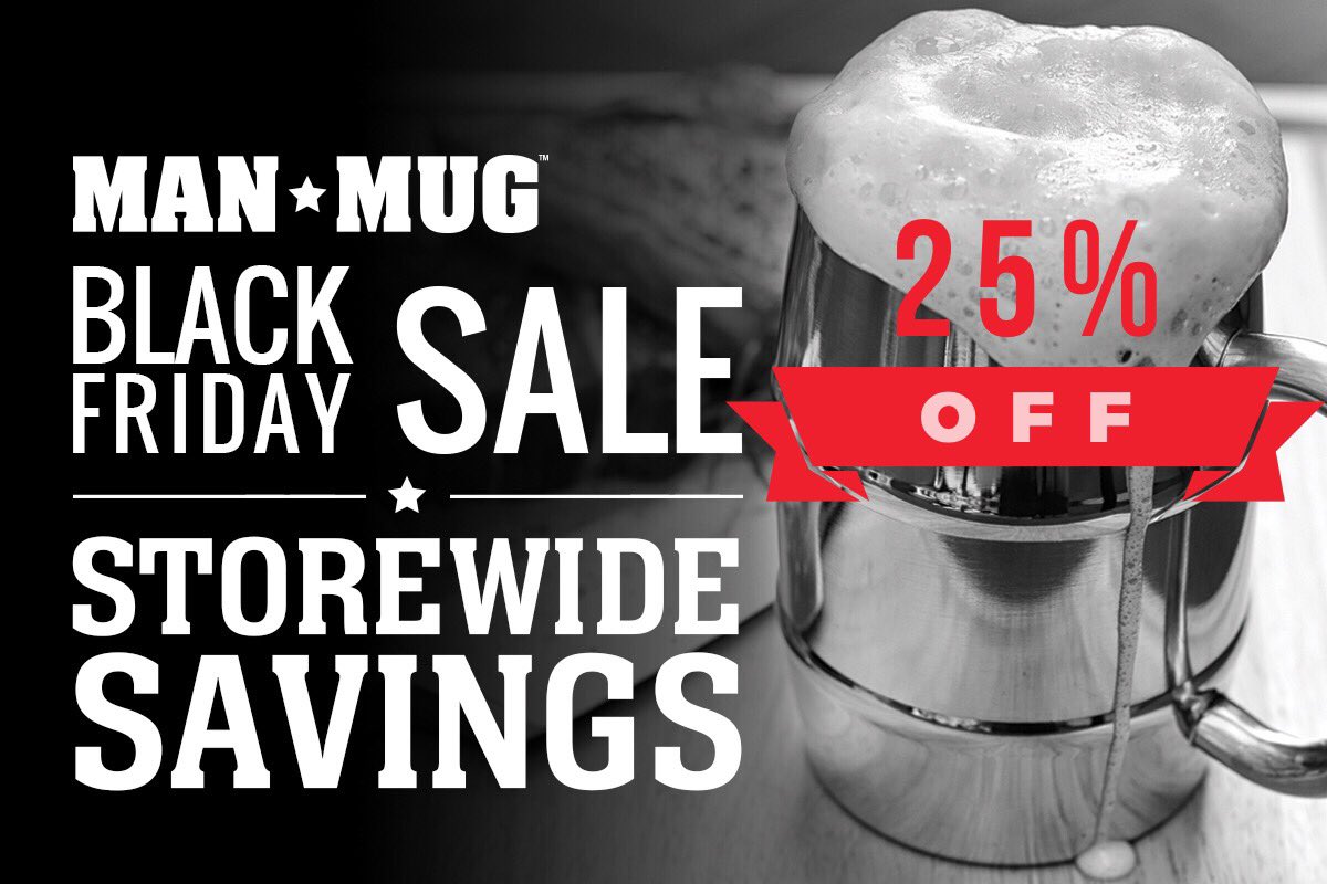 25% off of our entire site, 24-27 November! MANMUG.COM
(No coupon code required!)