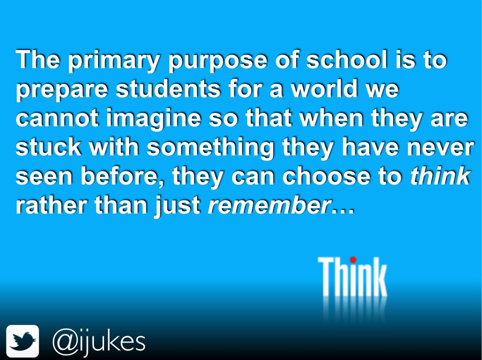ijukes's tweet photo. The primary purpose of school is to prepare students for a world we cannot imagine... https://t.co/6o174vikNc