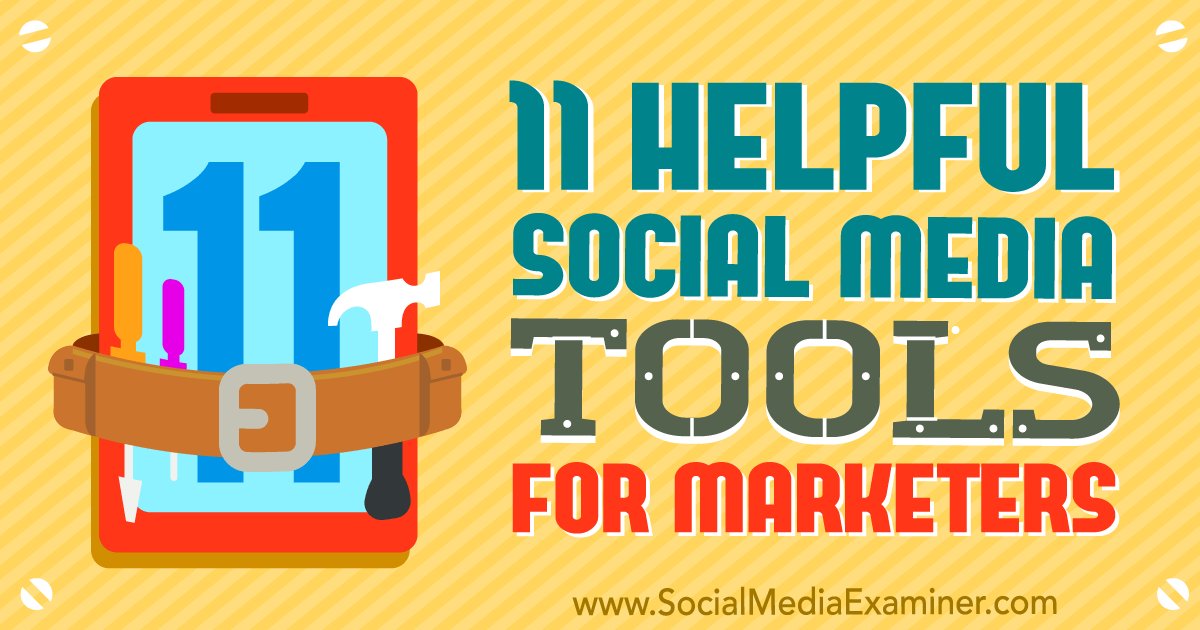 11 Helpful Social Media Tools for Marketers > buff.ly/2g9Yg4E